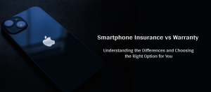 Smartphone Insurance vs Warranty
